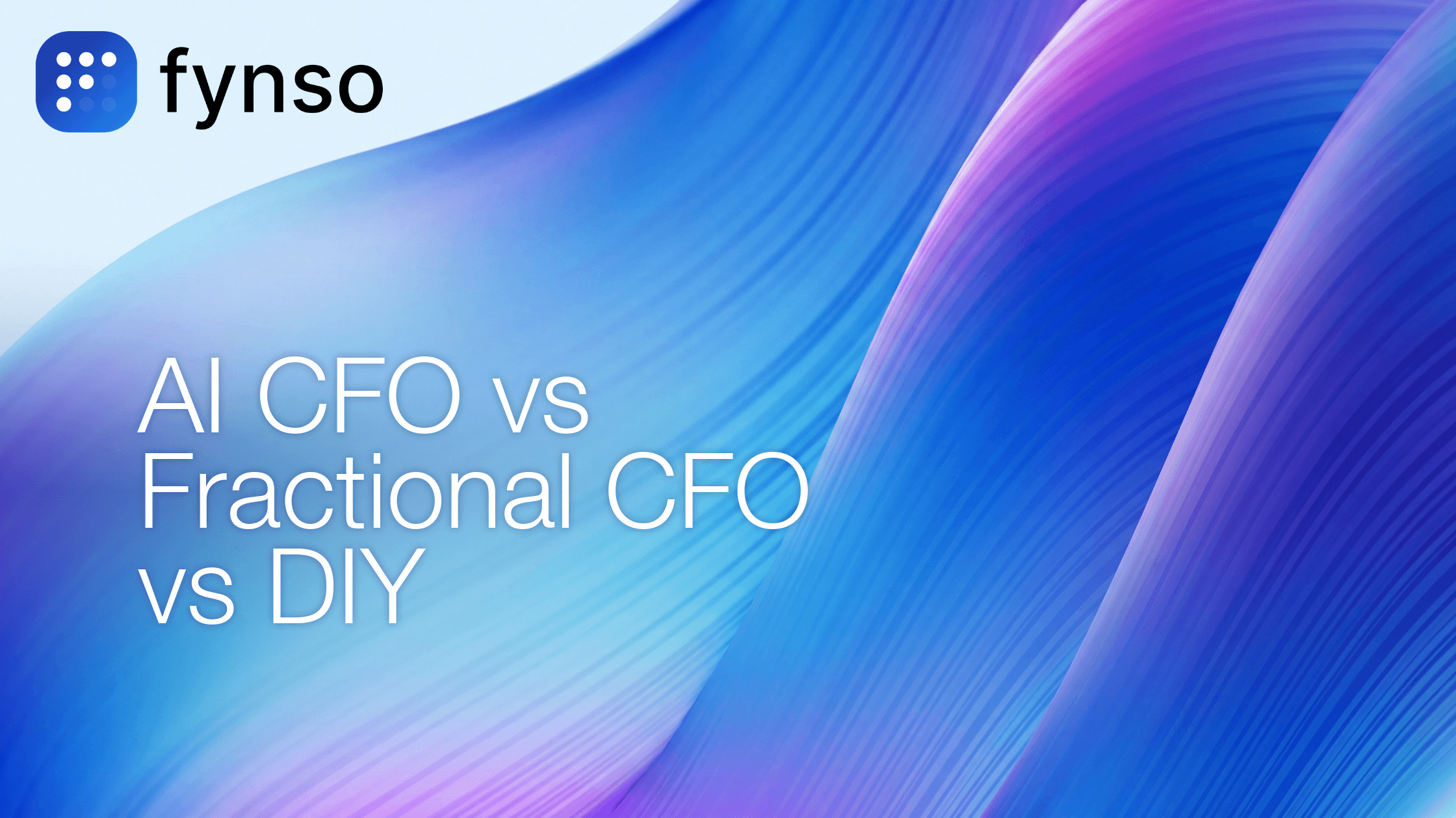 Fynso branded blue gradient thumbnail for AI CFO vs Fractional CFO vs DIY